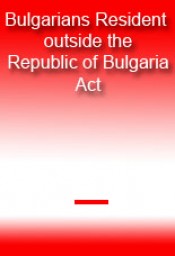 Bulgarians Resident outside the Republic of Bulgaria Act